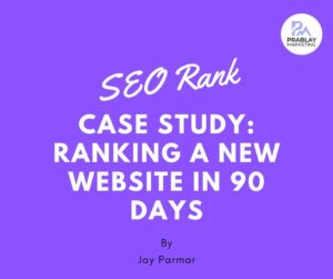 SEO Rank Case Study: Ranking a New Website in 90 Days
