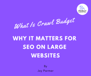 What Is Crawl Budget and Why It Matters