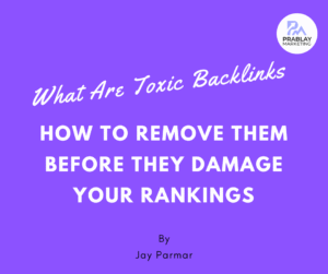 What Are Toxic Backlinks and How to Remove Them